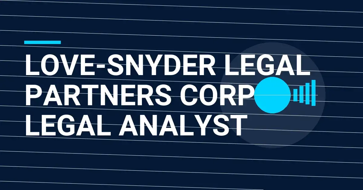 Love-Snyder Legal Partners Corp Legal Analyst